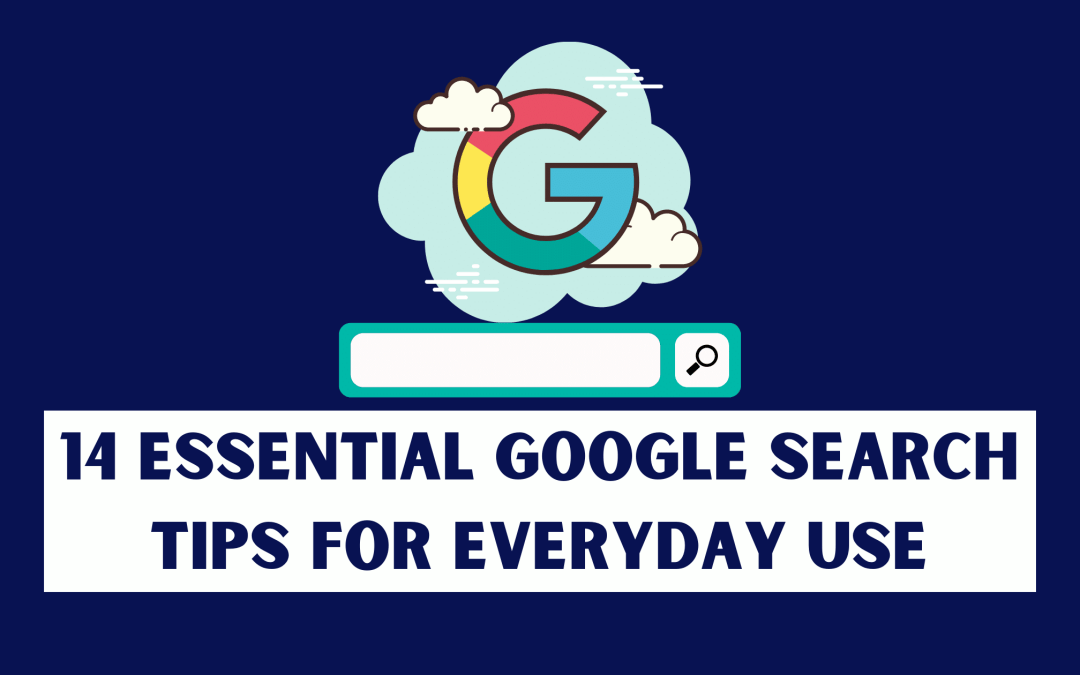 14 Essential Google Search Tips for everyday use!