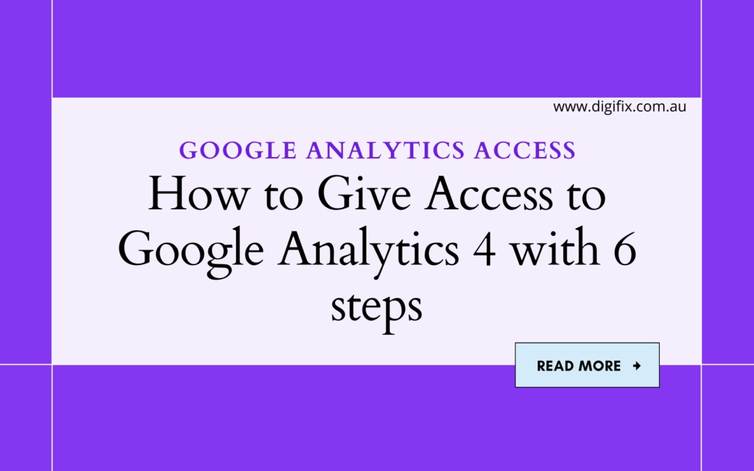 How to Give Access to Google Analytics 4 with 6 steps