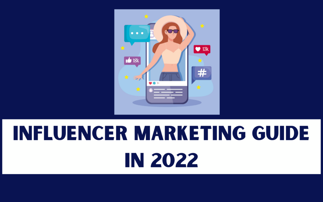 Influencer Marketing Guide in 2022