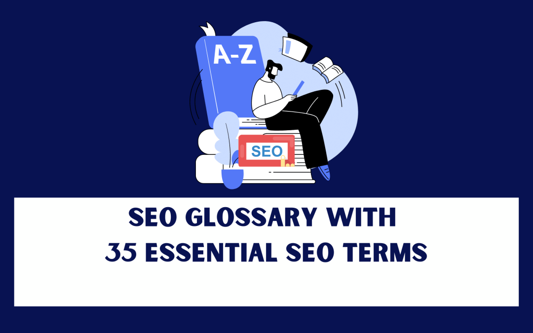 SEO Glossary with 35 essential SEO terms.