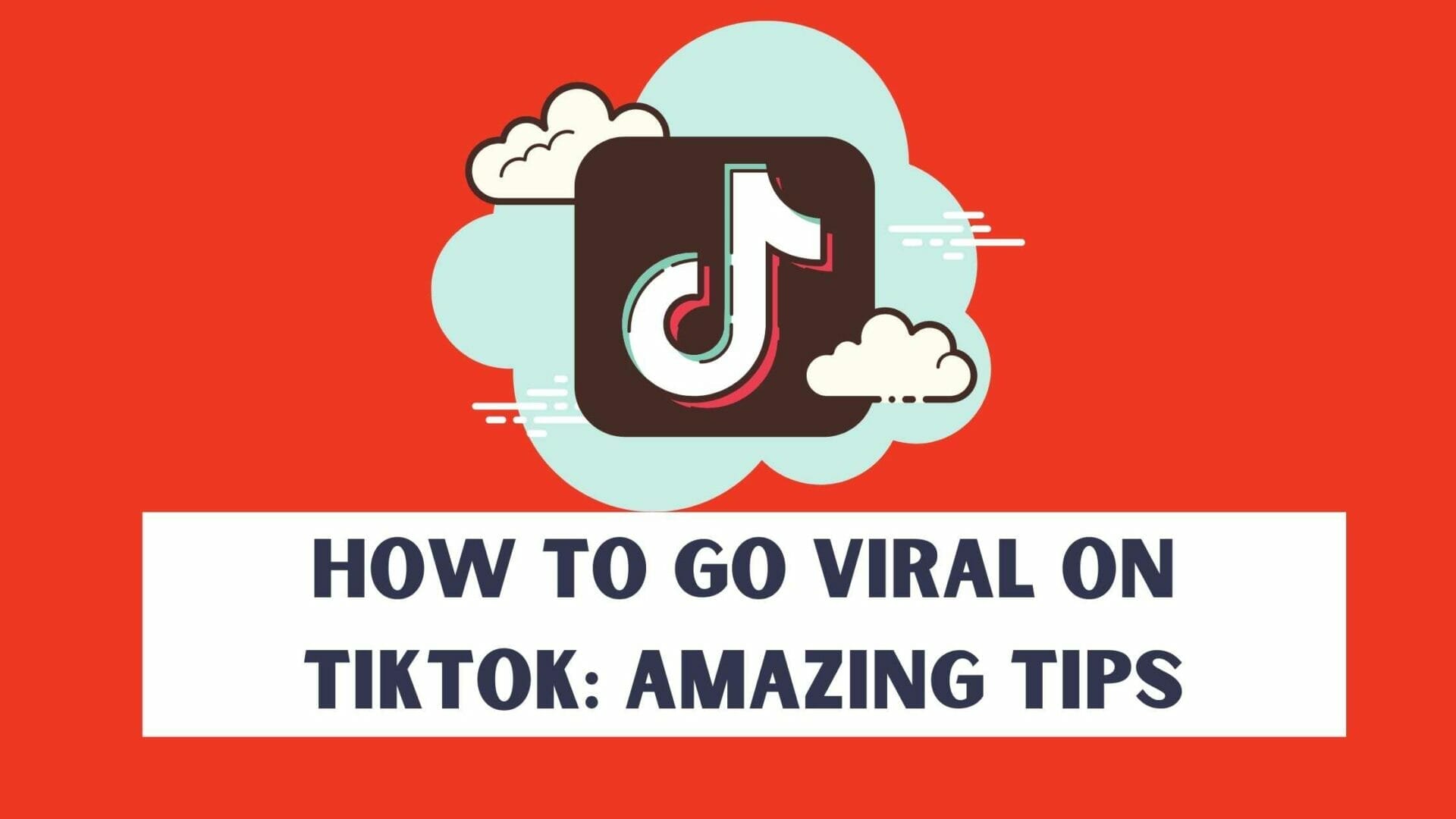 How To Go Viral On TikTok 7 Effective Tips To Go Viral