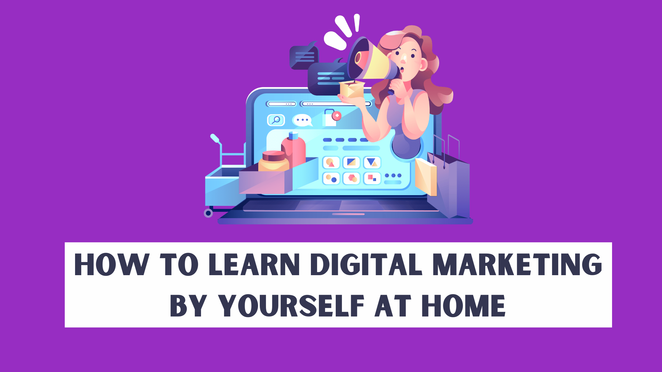 how-to-learn-digital-marketing-by-yourself-at-home-8-tips