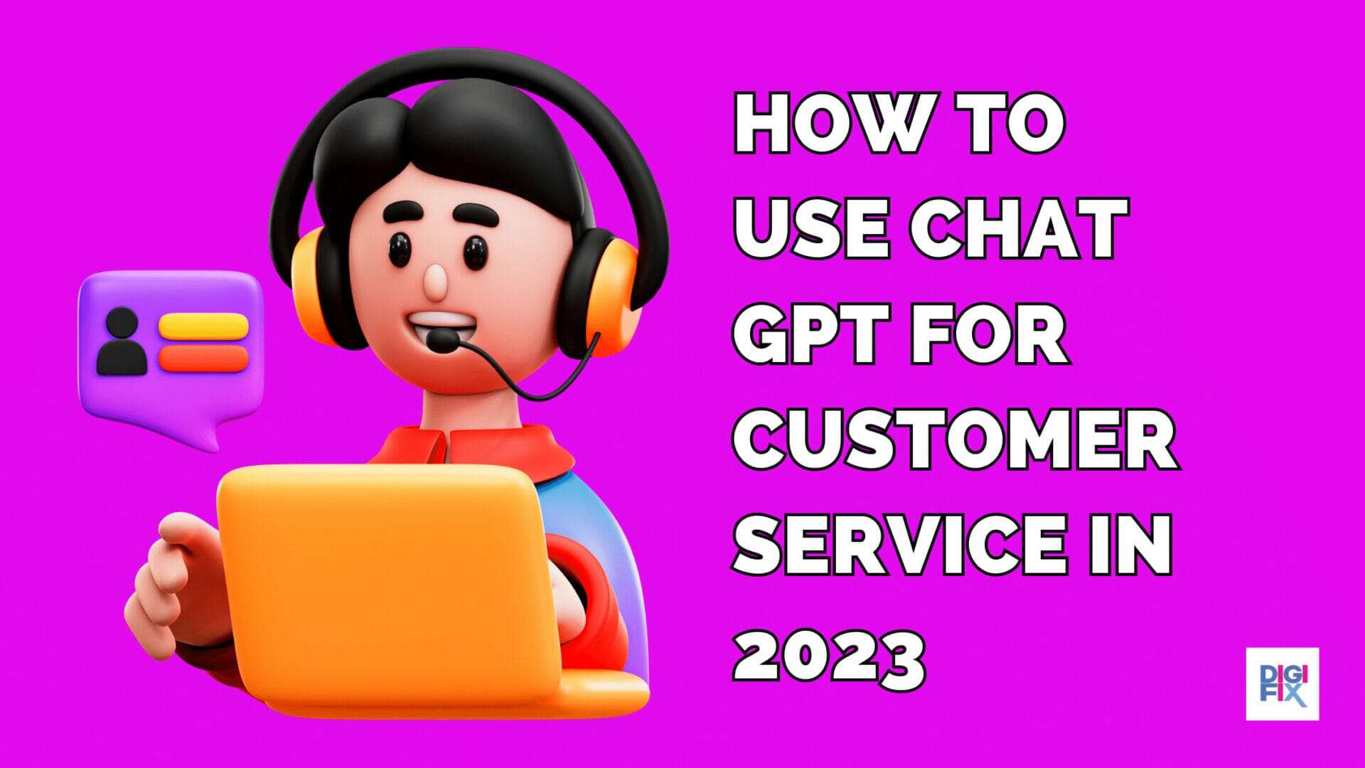 How To Use Chat GPT For Customer Service In 2023 DigiFix